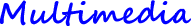 multimedia (2K)
